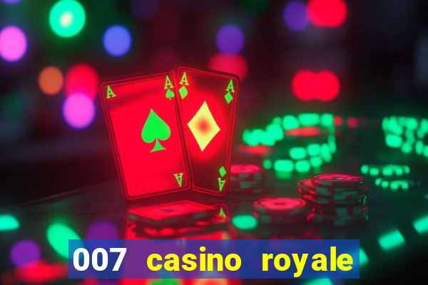 007 casino royale completo dublado online