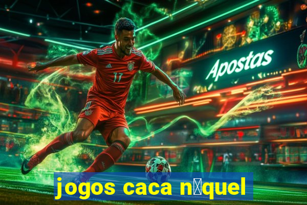 jogos caca n铆quel