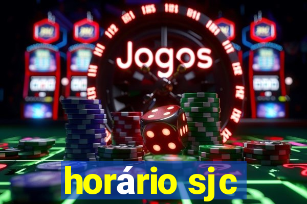 horário sjc