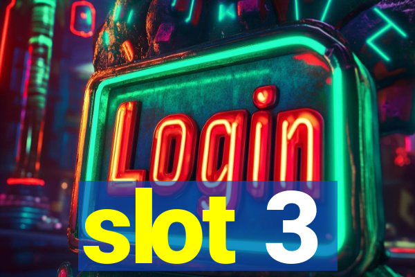 slot 3