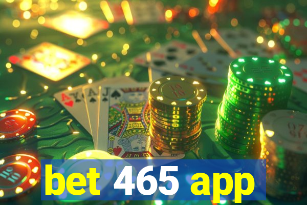 bet 465 app