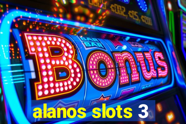 alanos slots 3