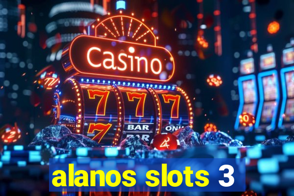 alanos slots 3