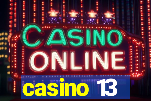 casino 13