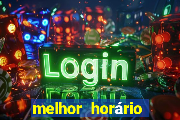 melhor horário para jogar fortune touro a noite