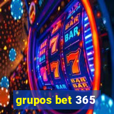 grupos bet 365