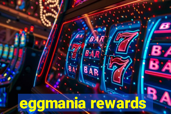 eggmania rewards