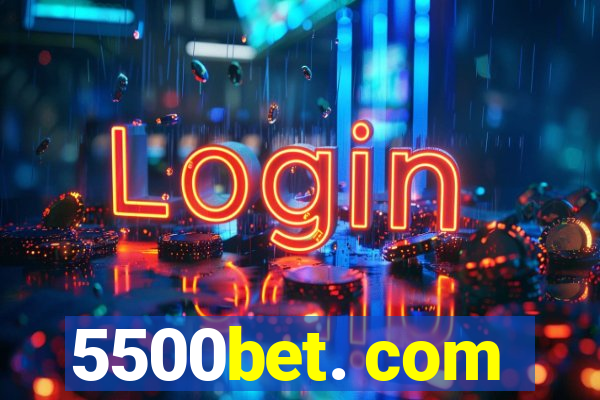 5500bet. com