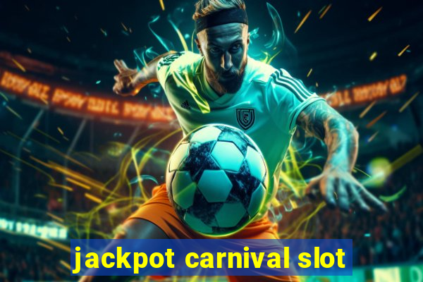 jackpot carnival slot