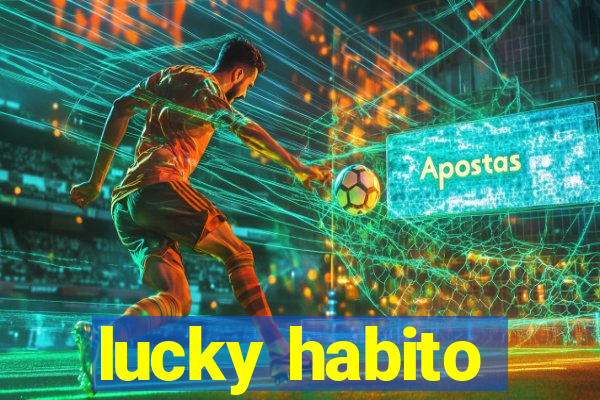 lucky habito