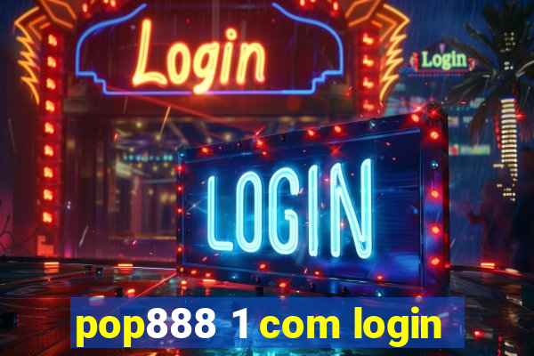 pop888 1 com login