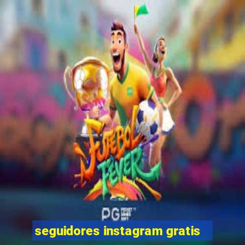 seguidores instagram gratis