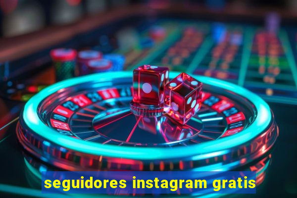 seguidores instagram gratis