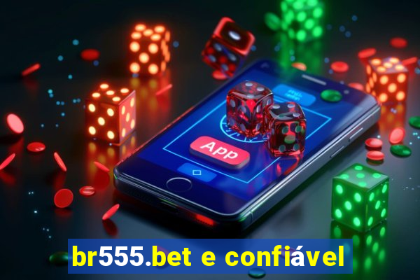 br555.bet e confiável