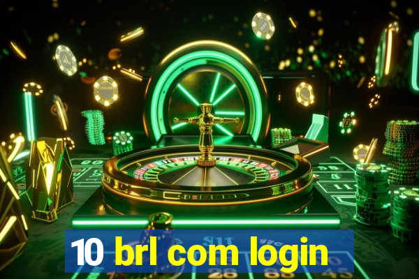 10 brl com login