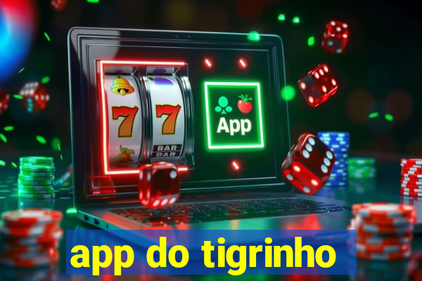 app do tigrinho