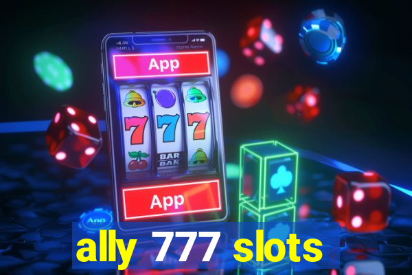 ally 777 slots