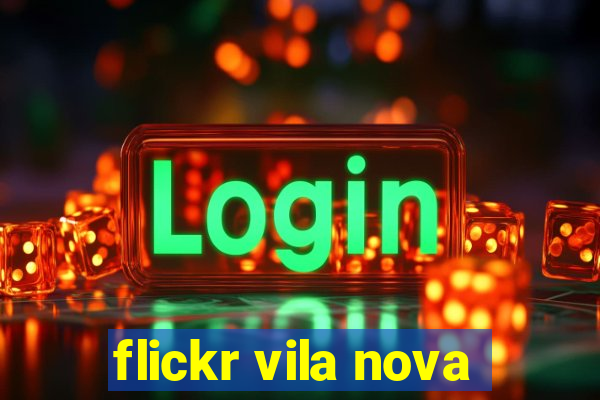 flickr vila nova