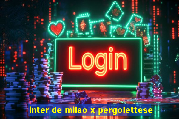 inter de milao x pergolettese