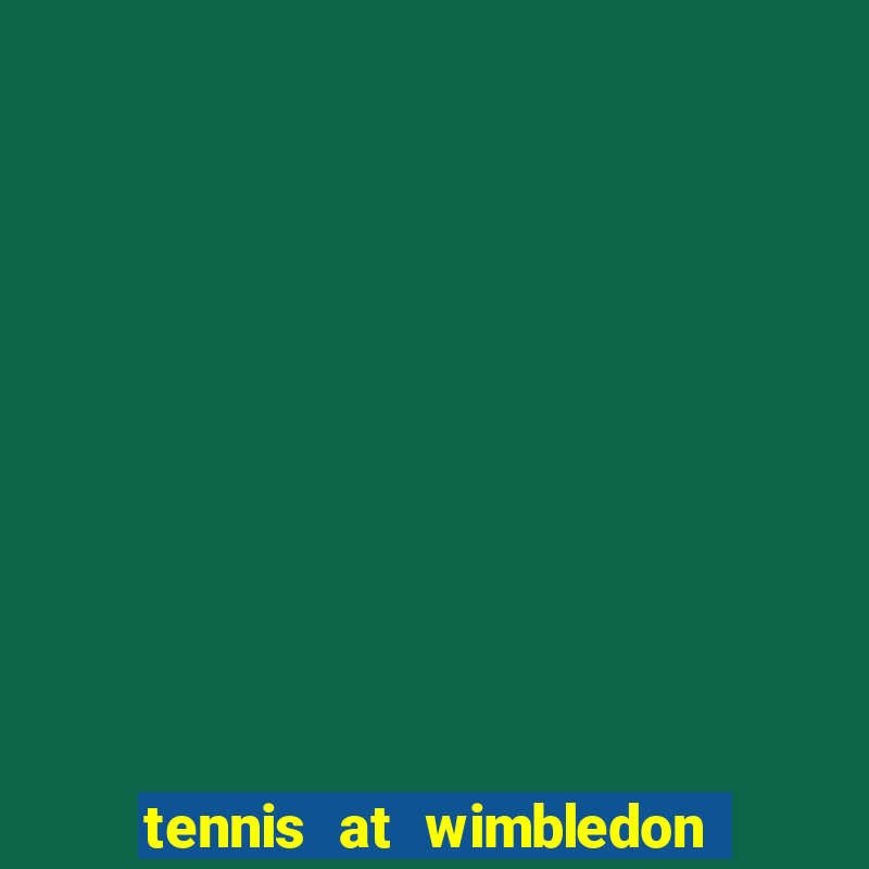 tennis at wimbledon l wynnbet