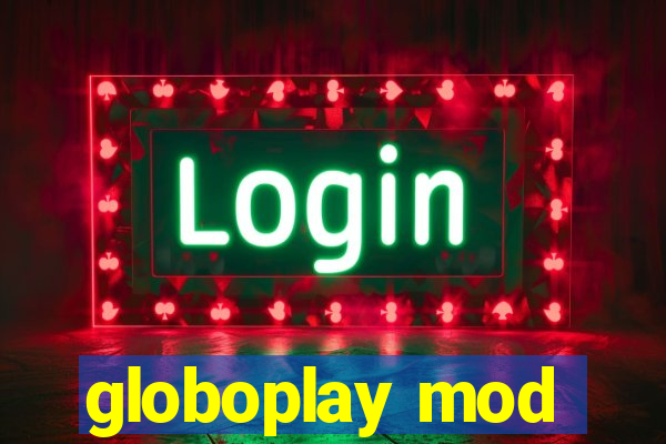 globoplay mod