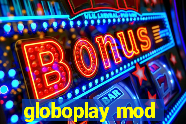 globoplay mod