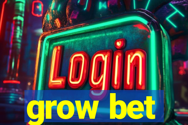 grow bet