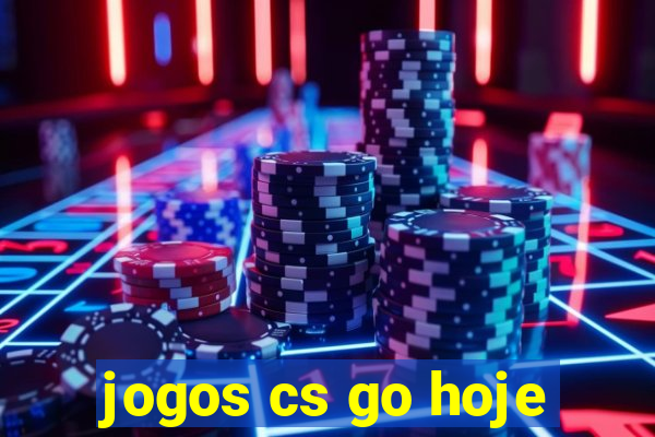 jogos cs go hoje