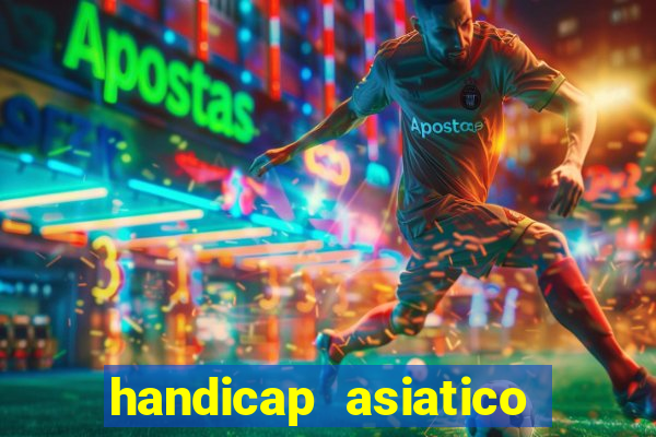 handicap asiatico resultado final