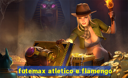 futemax atletico e flamengo