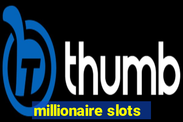 millionaire slots