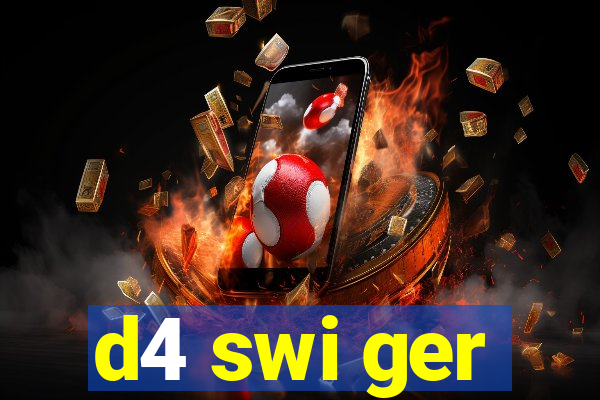 d4 swi ger