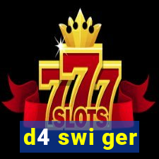 d4 swi ger