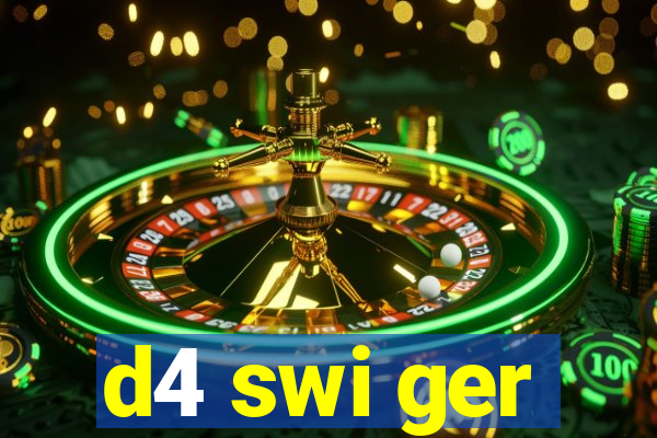 d4 swi ger