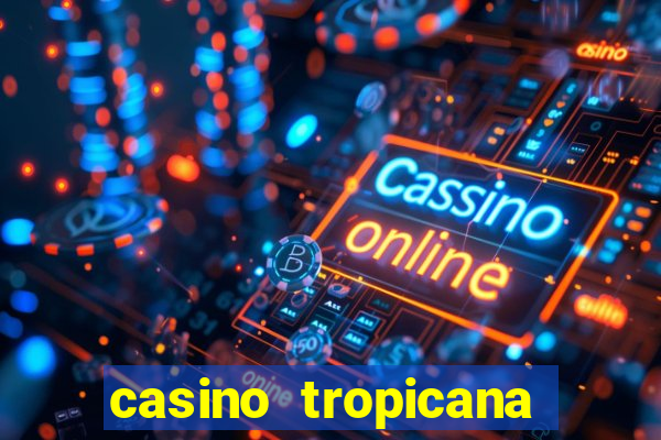 casino tropicana las vegas