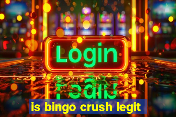 is bingo crush legit