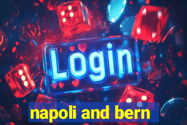 napoli and bern