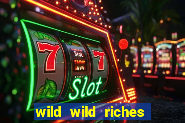 wild wild riches online slot