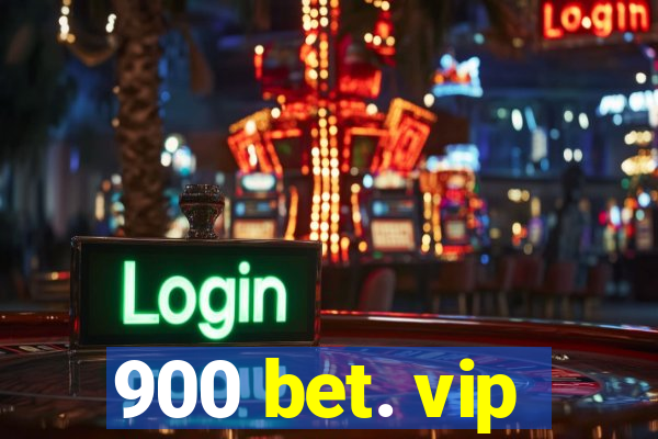 900 bet. vip