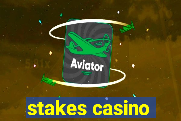 stakes casino