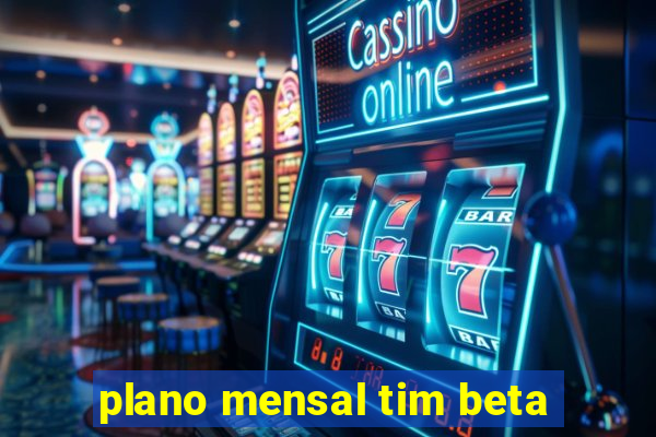 plano mensal tim beta