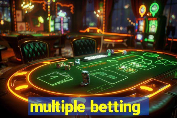 multiple betting