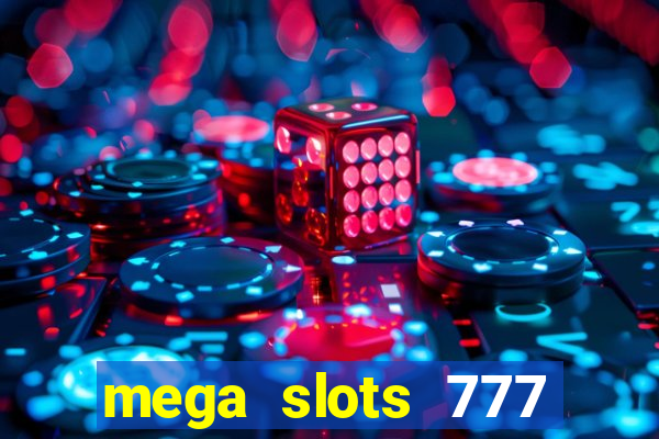 mega slots 777 casino dana