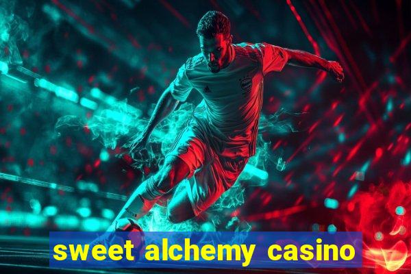 sweet alchemy casino