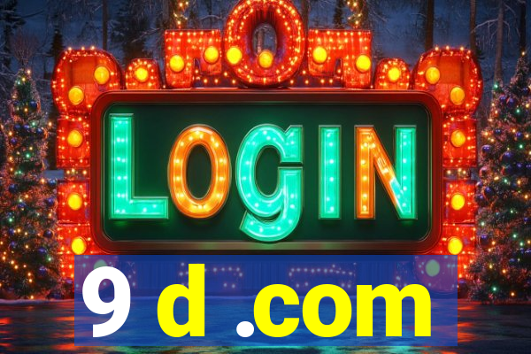 9 d .com