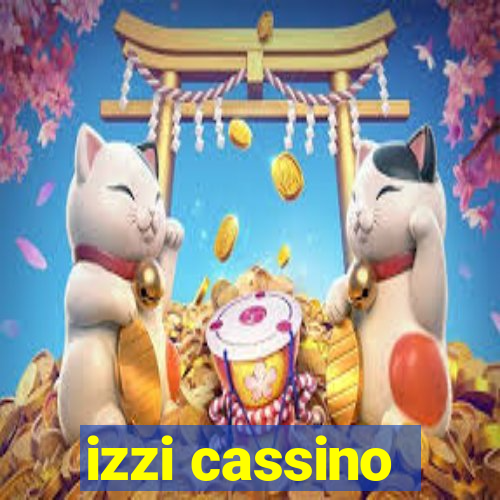 izzi cassino