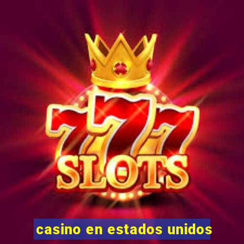 casino en estados unidos