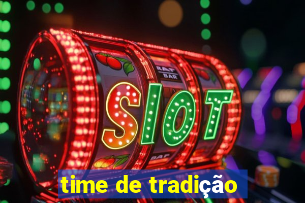 time de tradição