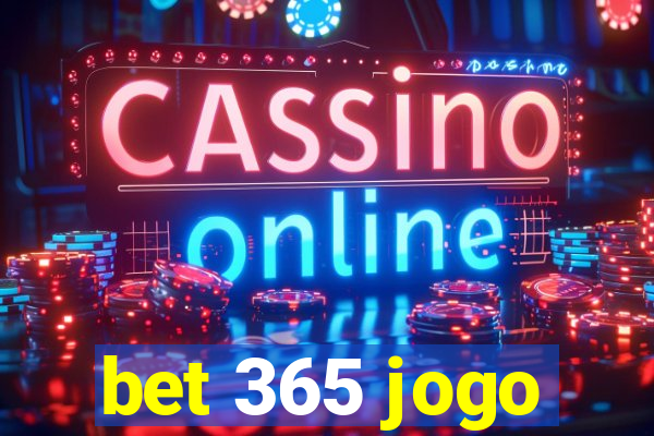 bet 365 jogo