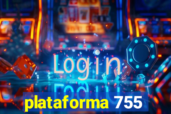 plataforma 755